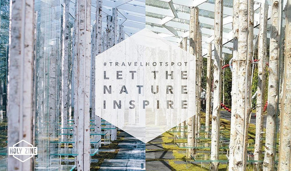 #Travel Hot Spot: LET THE NATURE INSPIRE