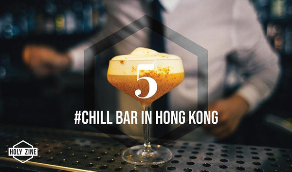 5 Chill bars in Hong Kong